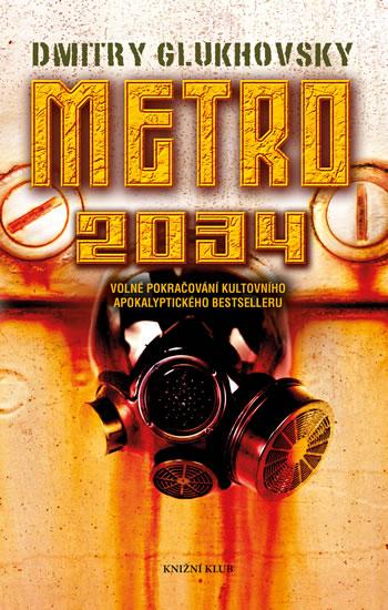 Kniha: Metro 2034 (CZ) - 2.vydání - Glukhovsky Dmitry
