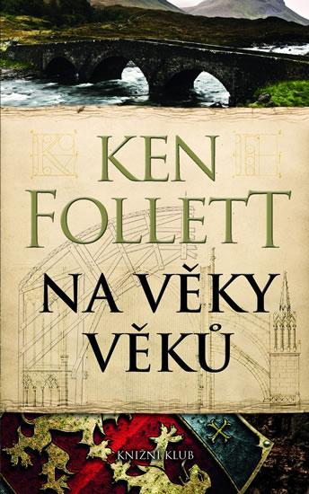 Kniha: Na věky věků - 4.vydání - Follett Ken