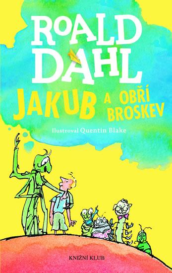 Kniha: Jakub a obří broskev - 4.vydání - Dahl Roald