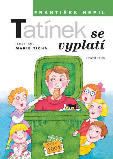 Kniha: Tatínek se vyplatí - 2.vydání - Nepil František