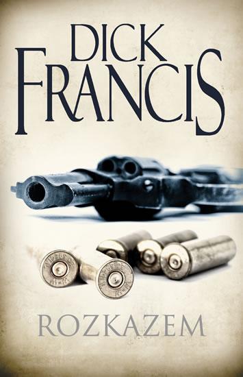 Kniha: Rozkazem - Francis Dick