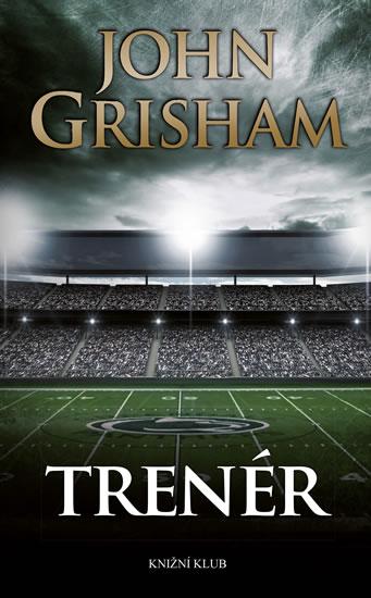 Kniha: Trenér - 2.vydání - Grisham John