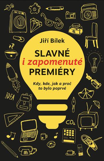 Kniha: Slavné i zapomenuté premiéry - Bílek Jiří