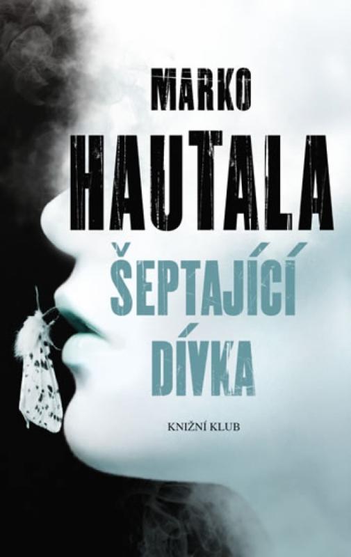 Kniha: Šeptající dívka - Hautala Marko