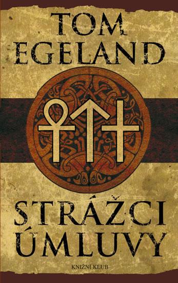 Kniha: Strážci úmluvy - 2.vydání - Egeland Tom