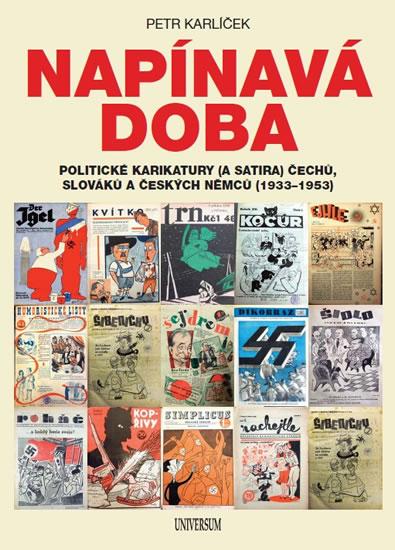 Kniha: Napínavá doba - Politické karikatury (a satira) Čechů, Slováků a českých Němců - Karlíček Petr