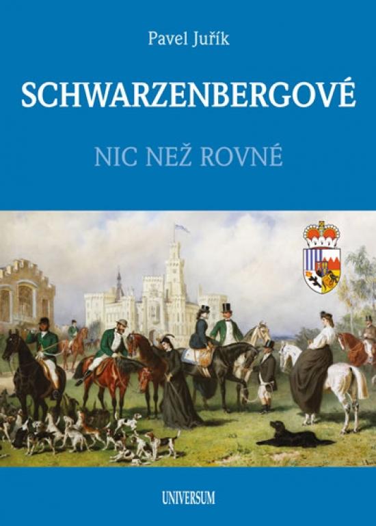 Kniha: SCHWARZENBERGOVÉ - Juřík Pavel
