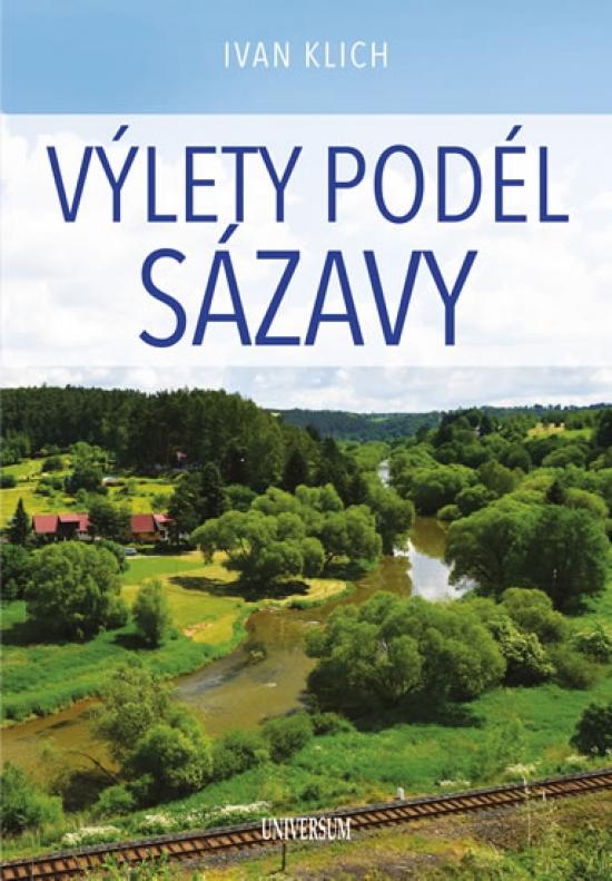 Kniha: Výlety podél Sázavy - Klich Ivan