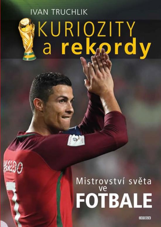 Kniha: Kuriozity a rekordy MS ve fotbale - Truchlik Ivan
