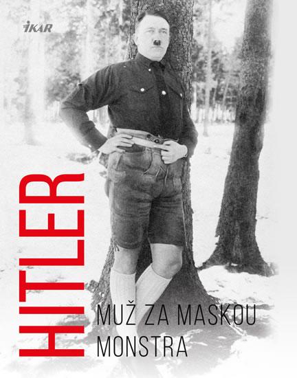 Kniha: Hitler – Muž za maskou monstra - Kerrigan Michael