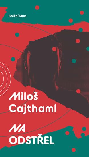 Kniha: Na odstřel - Cajthaml Miloš