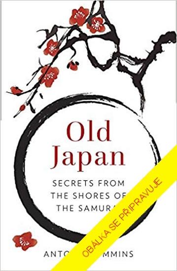 Kniha: Tradiční Japonsko – Tajemství ze samuraj - Cummins Antony