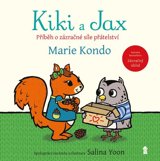 Kniha: Kiki a Jax - Příběh o zázračné síle přátelství - Kondo, Salina Yoonová Marie