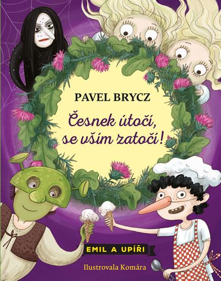 Kniha: Česnek útočí, se vším zatočí! - Brycz Pavel