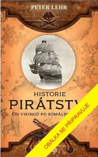 Kniha: Historie pirátství - Lehr Peter
