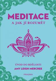 Meditace a jak jí rozumět - Úvod do bdělosti