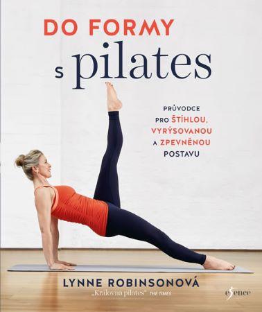 Kniha: Do formy s pilates - Lynne Robinsonová