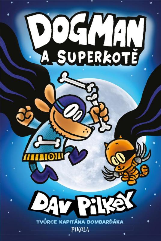 Kniha: Dogman: Dogman a Superkotě - Pilkey Dav