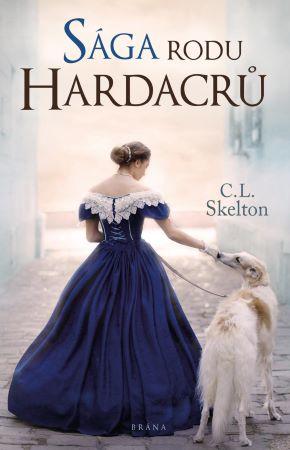 Kniha: Sága rodu Hardacrů - C. L. Skelton