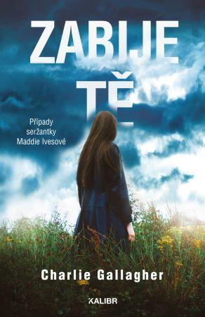 Kniha: Zabije tě - Charlie Gallagher