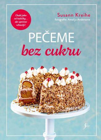 Kniha: Pečeme bez cukru - Susann Kreihe