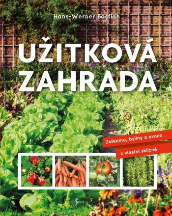 Kniha: Užitková zahrada - Hans-Werner Bastian