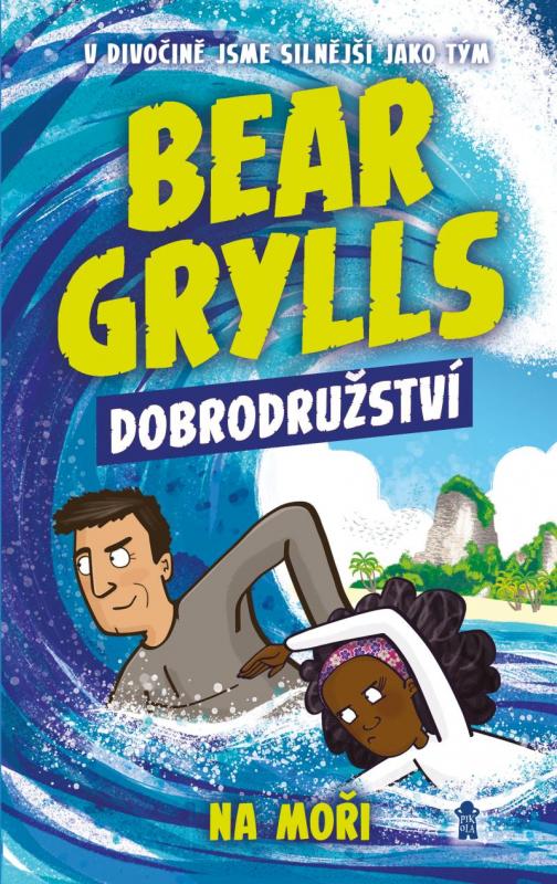 Kniha: Bear Grylls: Dobrodružství na moři - Grylls Bear