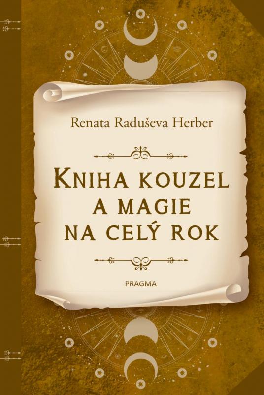 Kniha: Kniha kouzel a magie na celý rok - Raduševa Herber Renata