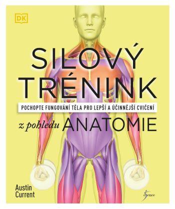 Kniha: Silový trénink z pohledu anatomie - Current Austin