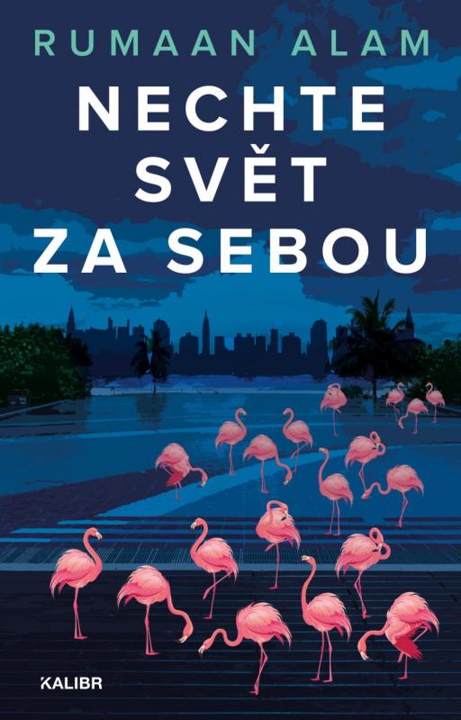 Kniha: Nechte svět za sebou - Alam Rumaan