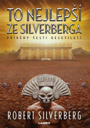 Kniha: To nejlepší ze Silverberga - Robert Silverberg