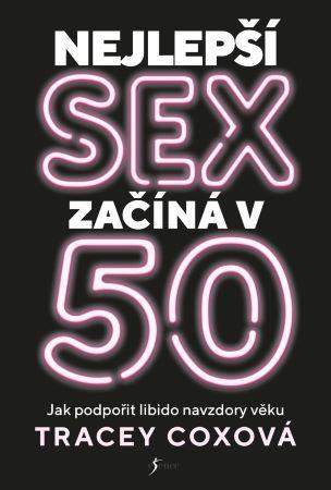 Kniha: Nejlepší sex začíná v 50 - Tracey Coxová