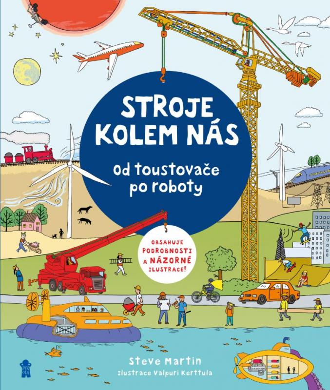 Kniha: Stroje v našem životě: Od toustovače po roboty - Martin Steve