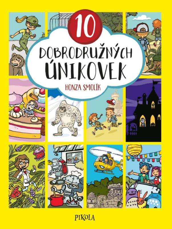 Kniha: 10 dobrodružných únikovek - Smolík Honza