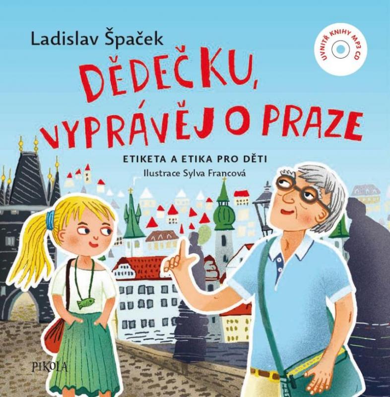 Kniha: Dědečku, vyprávěj o Praze - Špaček Ladislav