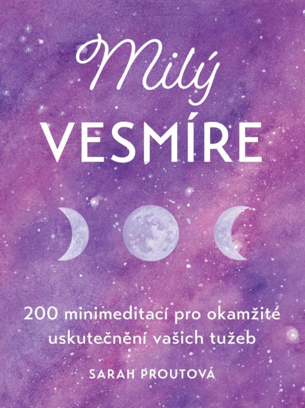 Kniha: Milý vesmíre - Sarah Proutová