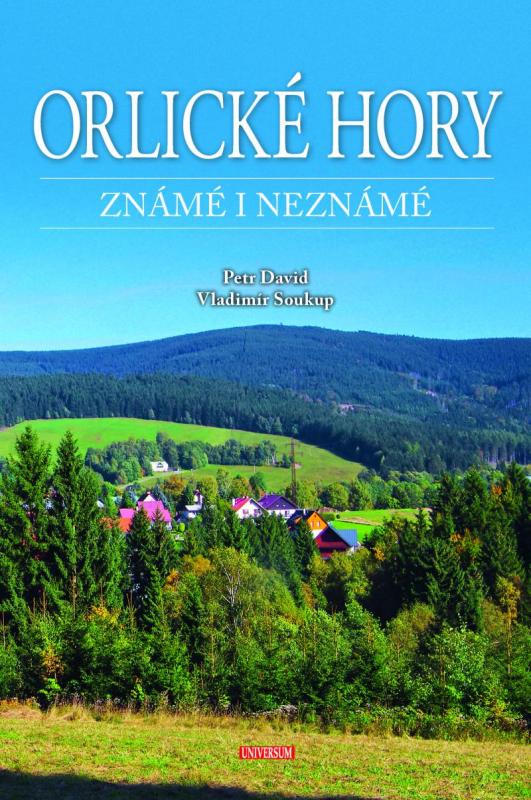 Kniha: Orlické hory známé i neznámé - Soukup, Petr David Vladimír