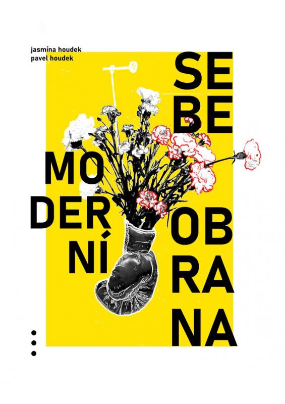 Kniha: Moderní sebeobrana - Houdek, Pavel Houdek Jasmína