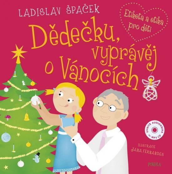 Kniha: Dědečku, vyprávěj o Vánocích - Špaček Ladislav