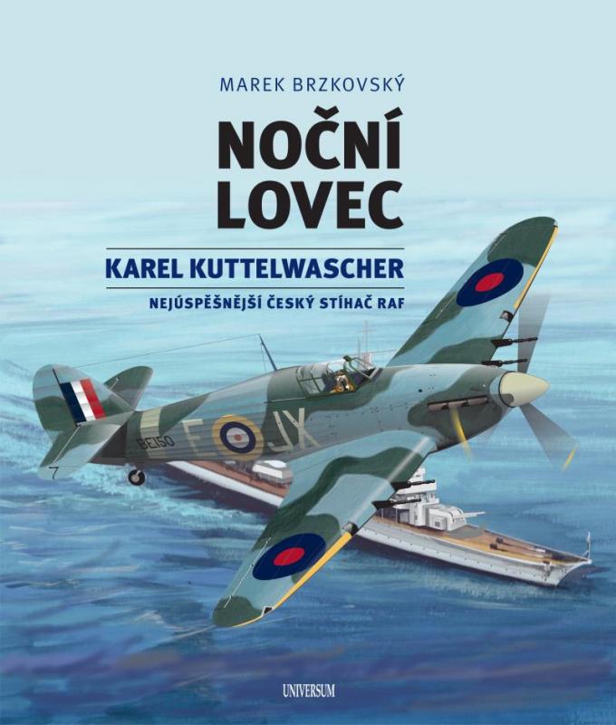 Kniha: Noční lovec - Karel Kuttelwascher - Marek Brzkovský