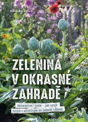Kniha: Zelenina v okrasné zahradě - Heidi Loreyová
