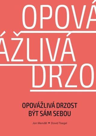 Kniha: Opovážlivá drzost být sám sebou - Jan Menděl