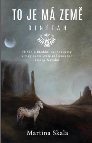 Kniha: To je má země - Dinétah - Martina Skala