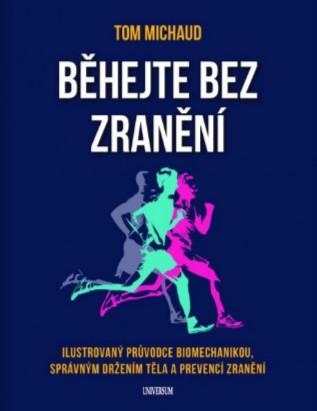 Kniha: Běhejte bez zranění - Tom Michaud