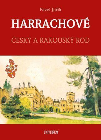 Kniha: HARRACHOVÉ - Český a rakouský rod - Juřík Pavel