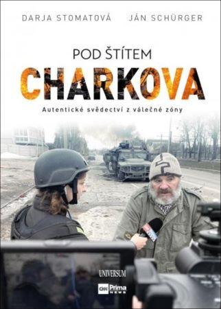 Kniha: Pod štítem Charkova - Darja Stomatova