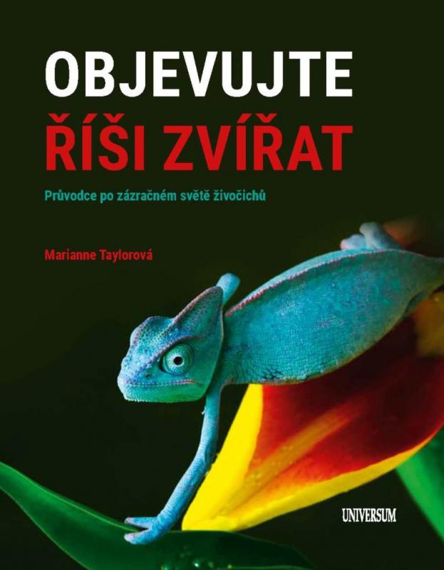 Kniha: Objevujte říši zvířat - Průvodce po zázračném světě živočichů - Taylor Marianne