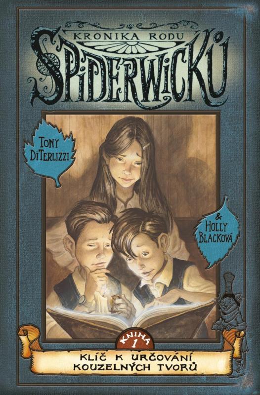 Kniha: Kronika rodu Spiderwicků 1 - Klíč k určování kouzelných tvorů - Blacková Holly - diTerlizzi Tony
