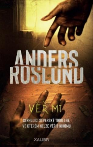 Kniha: Věř mi - Anders Roslund