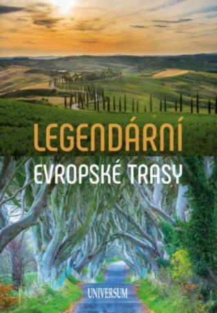 Kniha: Legendární evropské trasy - kolektiv autorů